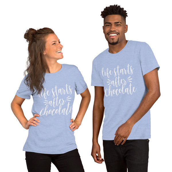 Life Starts After Chocolate Short Sleeve Unisex T Shirt