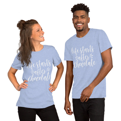 Life Starts After Chocolate - Short-Sleeve Unisex T-Shirt